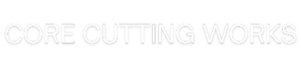 CORE CUTTING WORKS